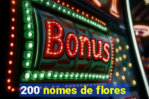 200 nomes de flores